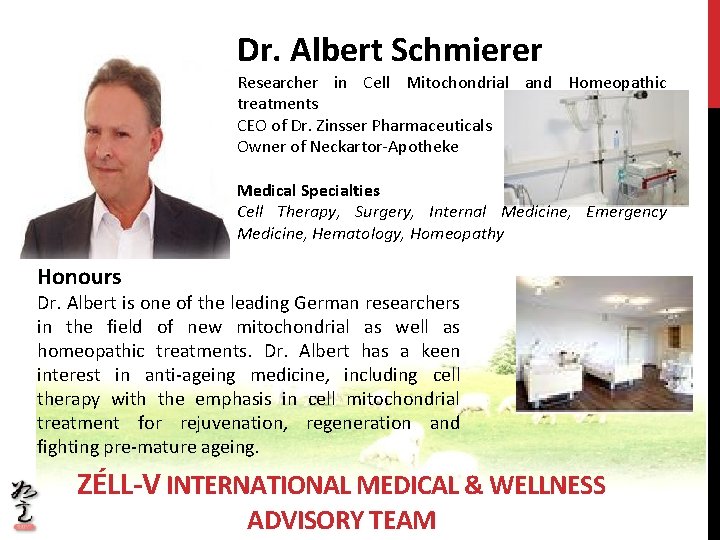 Dr. Albert Schmierer Researcher in Cell Mitochondrial and Homeopathic treatments CEO of Dr. Zinsser Dr. Albert Schmierer Researcher in Cell Mitochondrial and Homeopathic treatments CEO of Dr. Zinsser