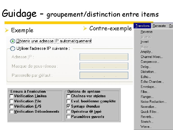 Guidage Ø Exemple groupement/distinction entre items Ø Contre-exemple 11 