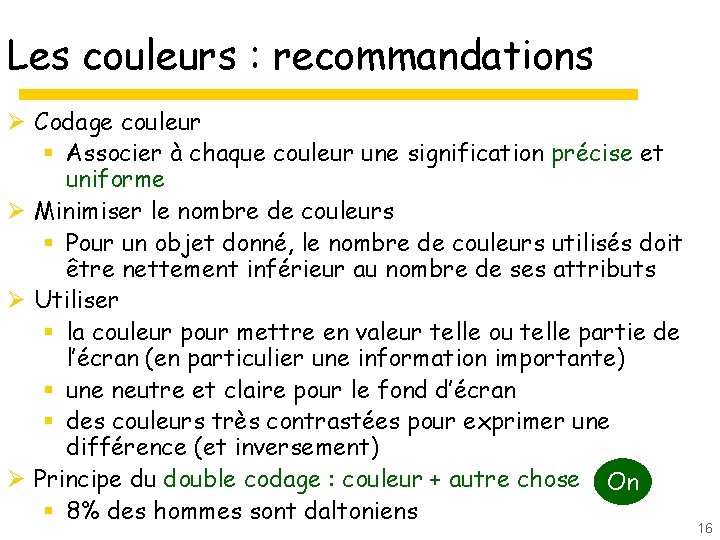 Les couleurs : recommandations Ø Codage couleur § Associer à chaque couleur une signification