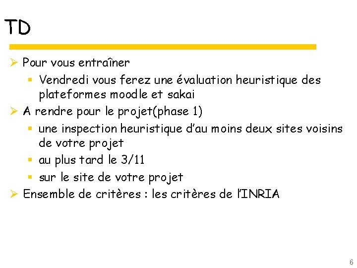 TD Ø Pour vous entraîner § Vendredi vous ferez une évaluation heuristique des plateformes