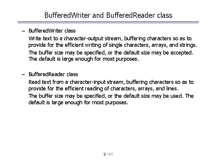 Buffered. Writer and Buffered. Reader class – Buffered. Writer class Write text to a