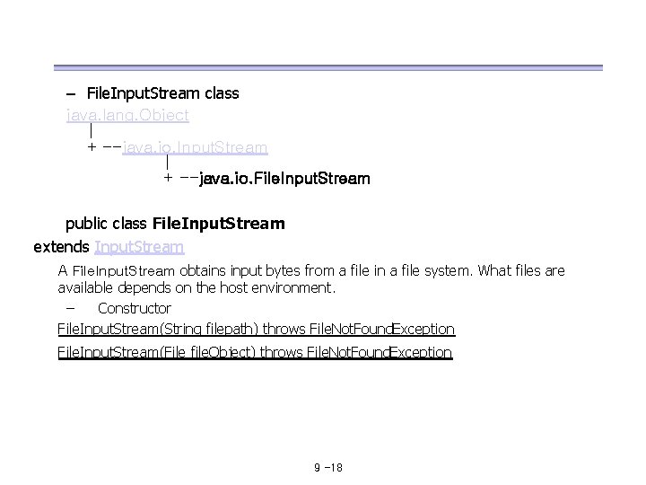 – File. Input. Stream class java. lang. Object | + --java. io. Input. Stream