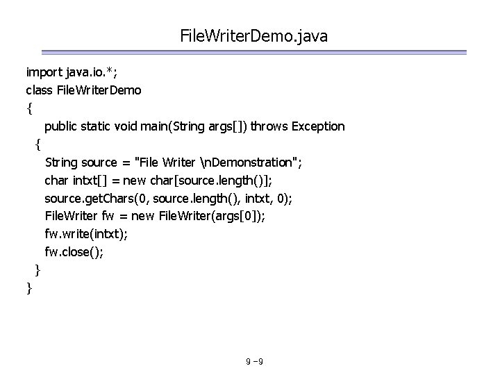 File. Writer. Demo. java import java. io. *; class File. Writer. Demo { public