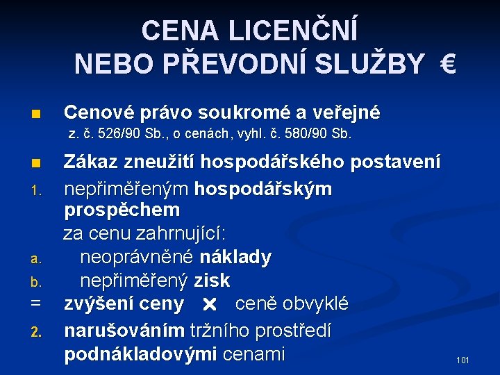 CENA LICENČNÍ NEBO PŘEVODNÍ SLUŽBY € n Cenové právo soukromé a veřejné z. č.