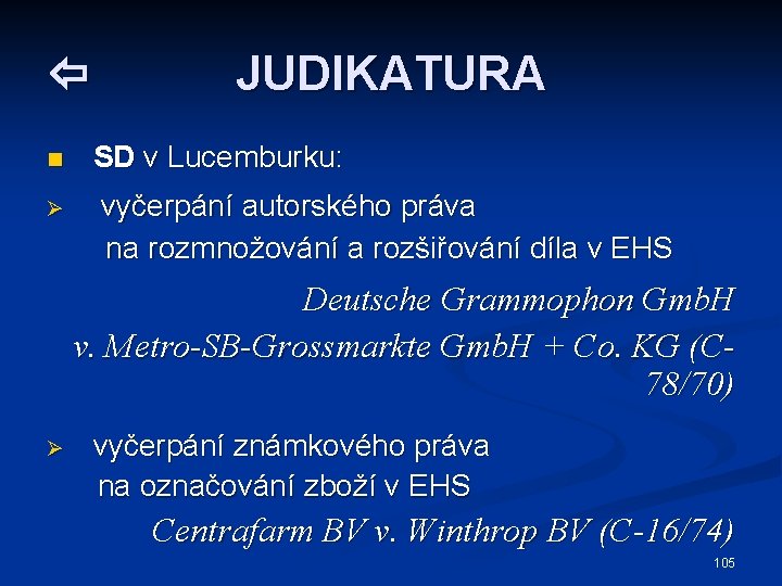  n Ø JUDIKATURA SD v Lucemburku: vyčerpání autorského práva na rozmnožování a rozšiřování