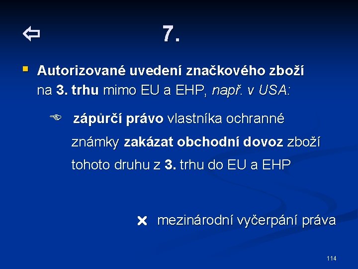  7. § Autorizované uvedení značkového zboží na 3. trhu mimo EU a EHP,