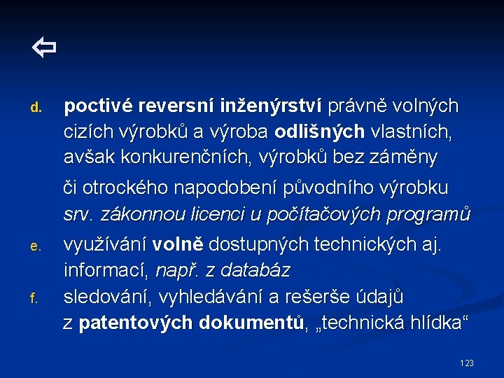  d. e. f. poctivé reversní inženýrství právně volných cizích výrobků a výroba odlišných