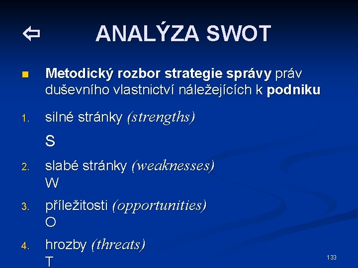 ANALÝZA SWOT n 1. Metodický rozbor strategie správy práv duševního vlastnictví náležejících k podniku