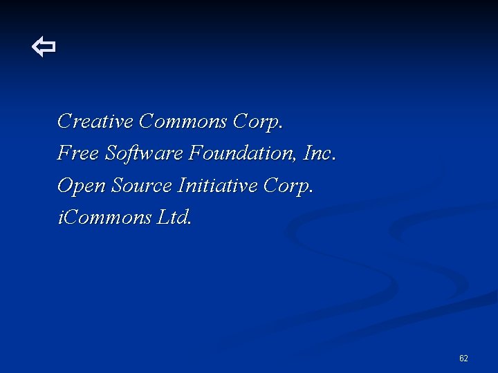  Creative Commons Corp. Free Software Foundation, Inc. Open Source Initiative Corp. i. Commons