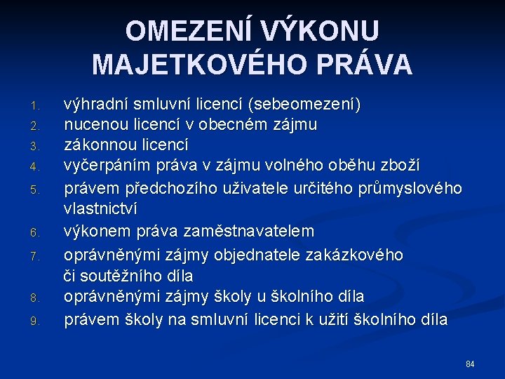 OMEZENÍ VÝKONU MAJETKOVÉHO PRÁVA 1. 2. 3. 4. 5. 6. 7. 8. 9. výhradní