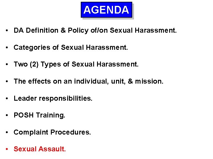 AGENDA • DA Definition & Policy of/on Sexual Harassment. • Categories of Sexual Harassment.