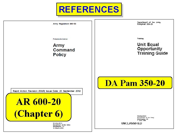 REFERENCES DA Pam 350 -20 AR 600 -20 (Chapter 6) 