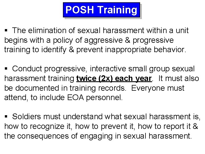 POSH Training § The elimination of sexual harassment within a unit begins with a