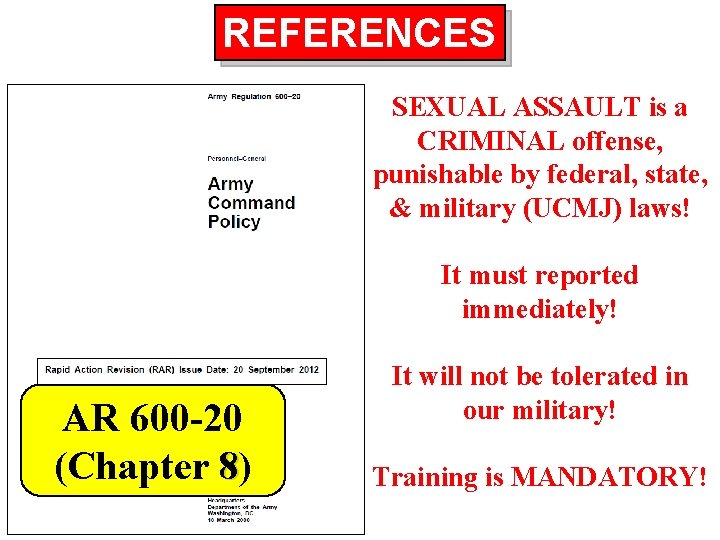 REFERENCES SEXUAL ASSAULT is a CRIMINAL offense, punishable by federal, state, & military (UCMJ)