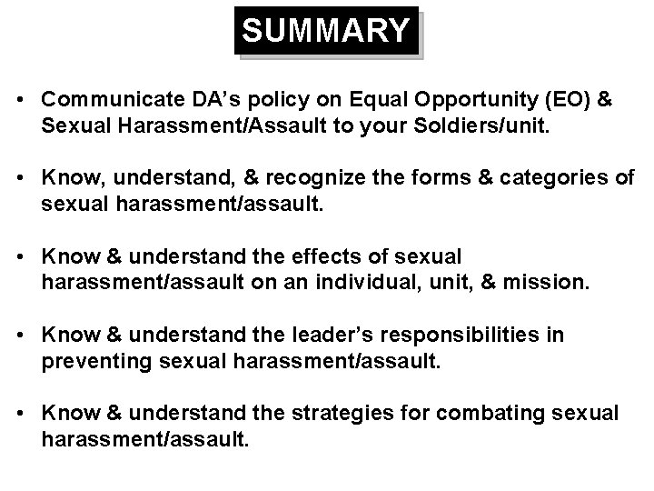 SUMMARY • Communicate DA’s policy on Equal Opportunity (EO) & Sexual Harassment/Assault to your