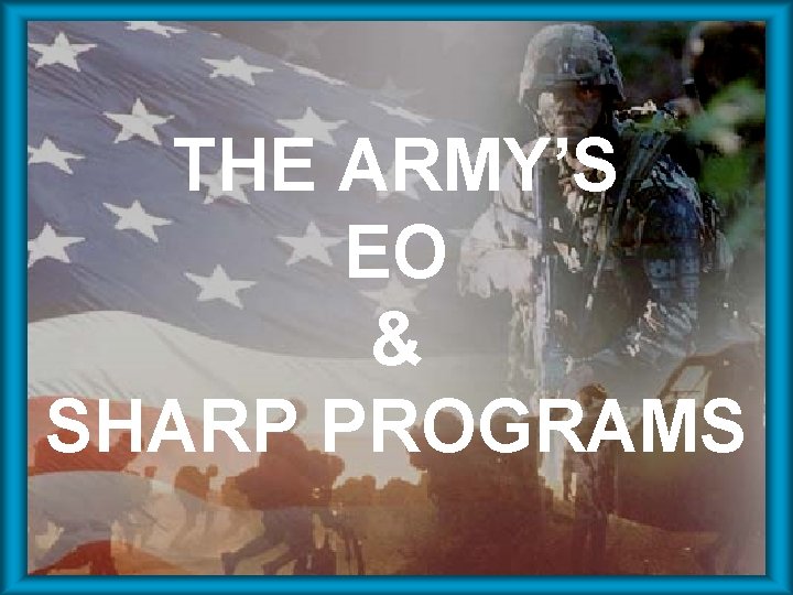 THE ARMY’S EO & SHARP PROGRAMS 