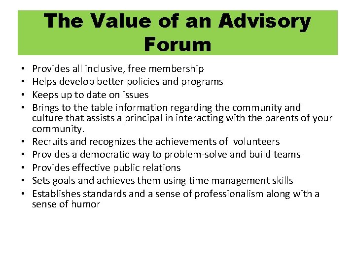 The Value of an Advisory Forum • • • Provides all inclusive, free membership