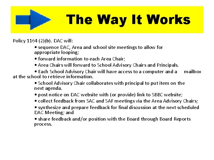 The Way It Works Policy 1164 (2)(b). DAC will: • sequence DAC, Area and