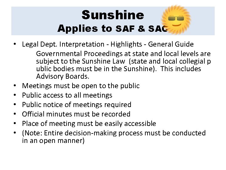 Sunshine Applies to SAF & SAC • Legal Dept. Interpretation - Highlights - General