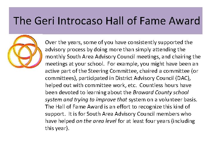 The Geri Introcaso Hall of Fame Award Over the years, some of you have