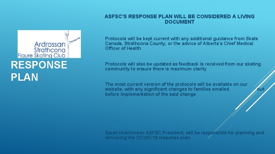 ASFSC’S RESPONSE PLAN WILL BE CONSIDERED A LIVING DOCUMENT Protocols will be kept current