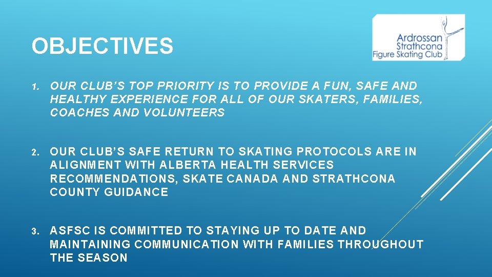 OBJECTIVES 1. OUR CLUB’S TOP PRIORITY IS TO PROVIDE A FUN, SAFE AND HEALTHY