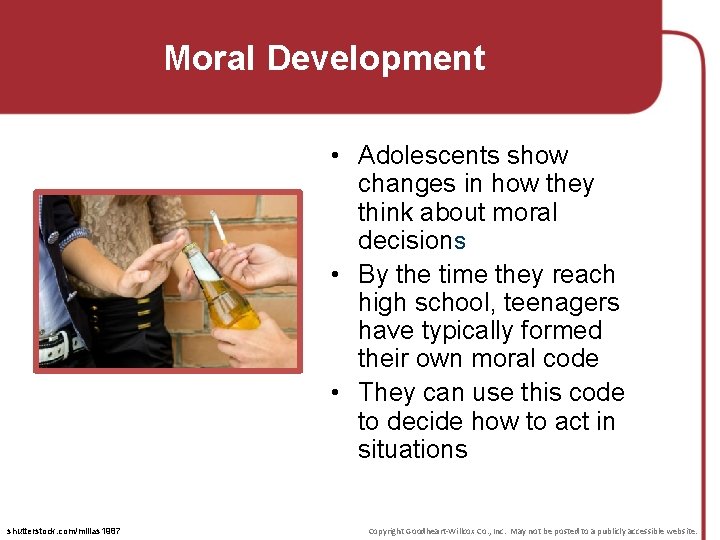 Moral Development • Adolescents show changes in how they think about moral decisions •