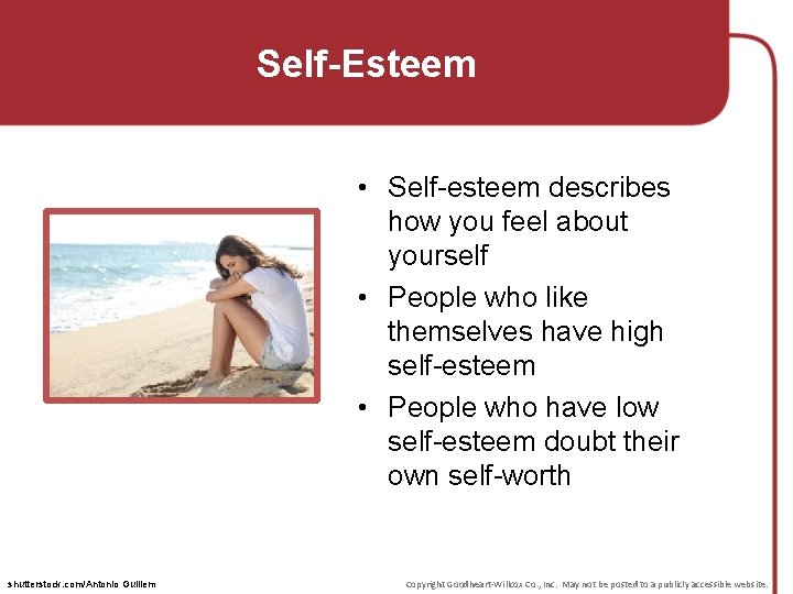 Self-Esteem • Self-esteem describes how you feel about yourself • People who like themselves