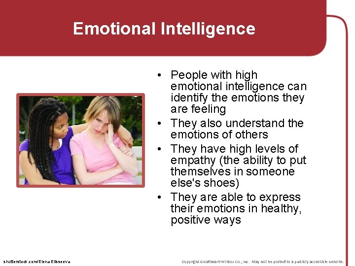 Emotional Intelligence • People with high emotional intelligence can identify the emotions they are