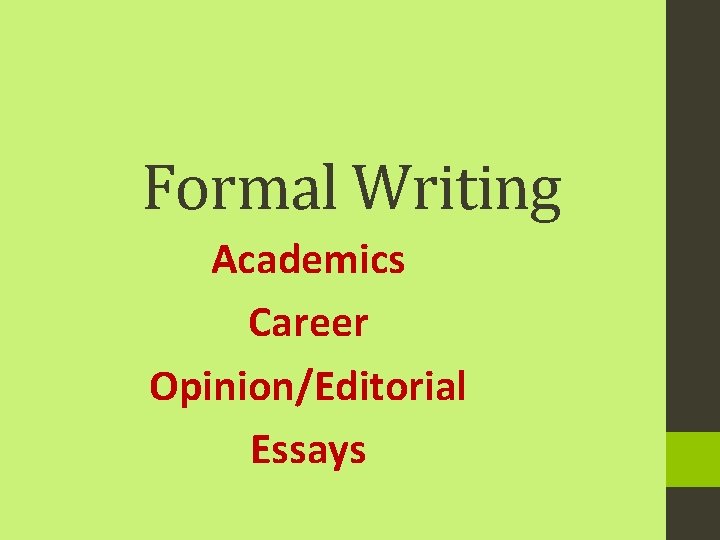 Formal Writing Academics Career Opinion/Editorial Essays 