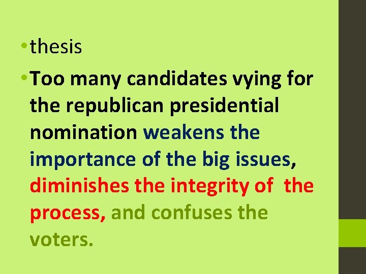  • thesis • Too many candidates vying for the republican presidential nomination weakens