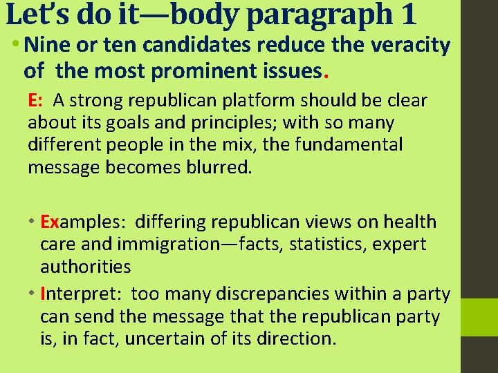 Let’s do it—body paragraph 1 • Nine or ten candidates reduce the veracity of