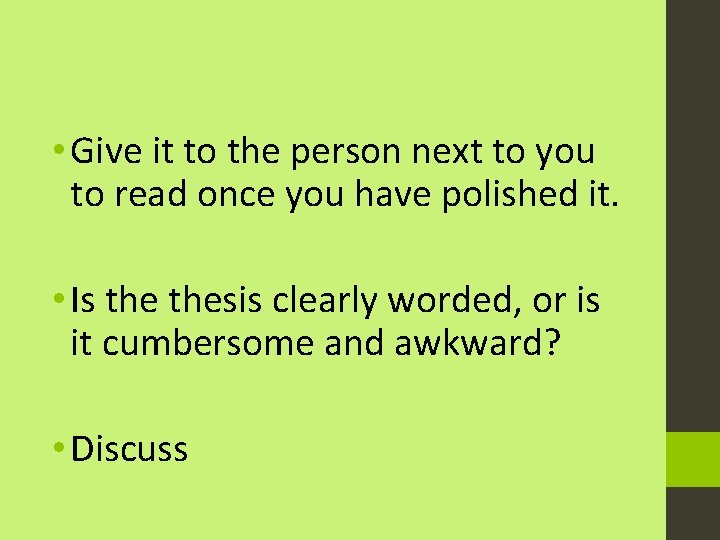  • Give it to the person next to you to read once you