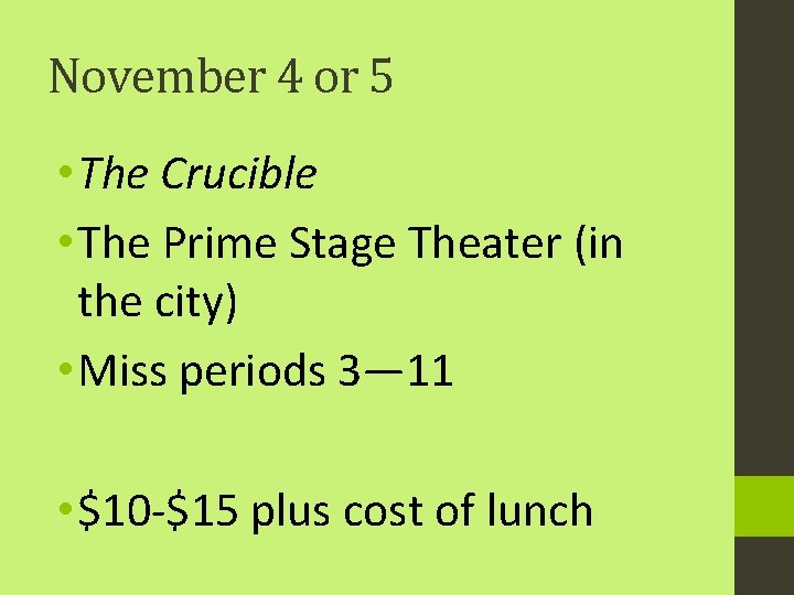 November 4 or 5 • The Crucible • The Prime Stage Theater (in the