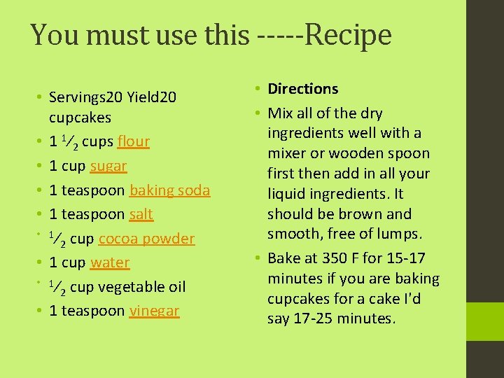 You must use this -----Recipe • Servings 20 Yield 20 cupcakes • 1 1⁄2