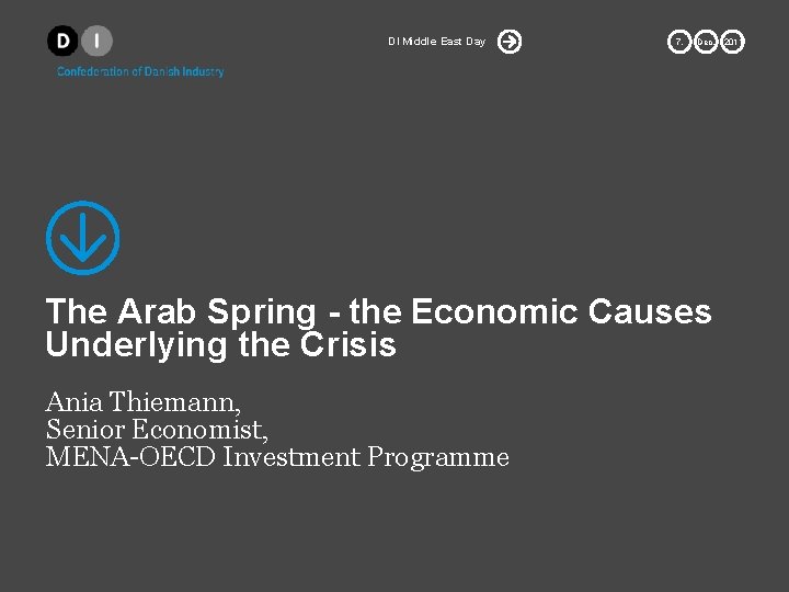 DI Middle East Day 7. Dec. The Arab Spring - the Economic Causes Underlying