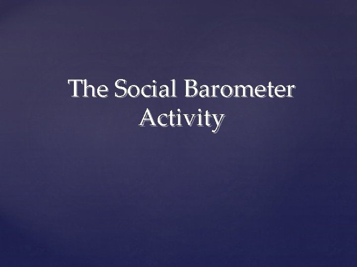 The Social Barometer Activity 