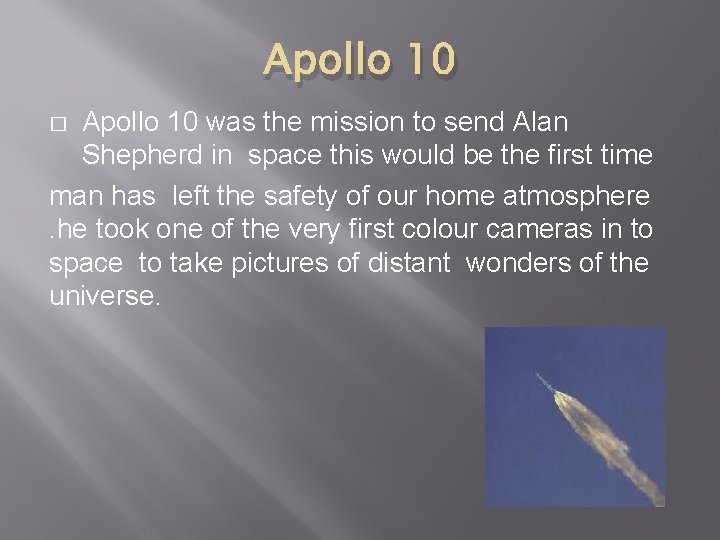 Apollo 10 was the mission to send Alan Shepherd in space this would be