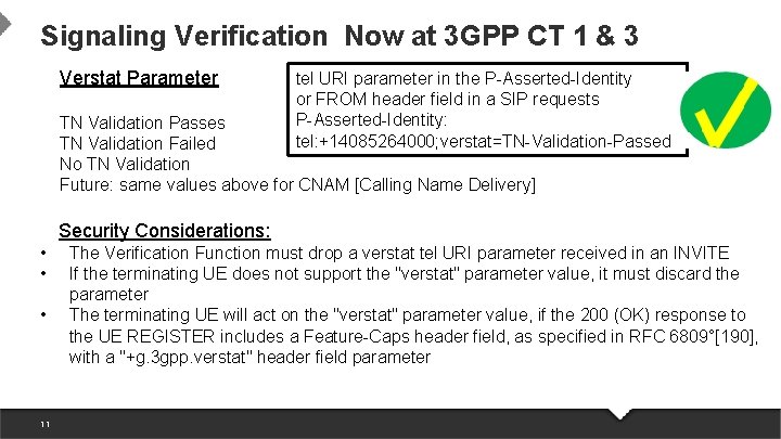 Signaling Verification Now at 3 GPP CT 1 & 3 Verstat Parameter tel URI Signaling Verification Now at 3 GPP CT 1 & 3 Verstat Parameter tel URI