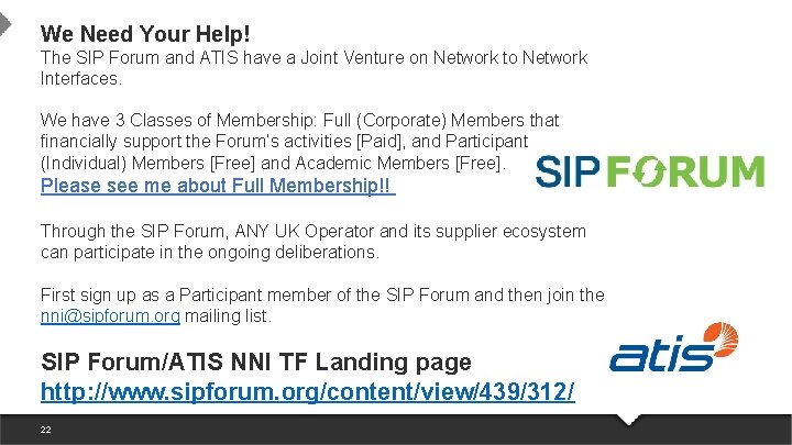 We Need Your Help! The SIP Forum and ATIS have a Joint Venture on We Need Your Help! The SIP Forum and ATIS have a Joint Venture on