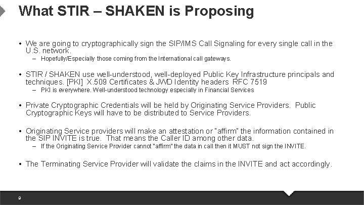 What STIR – SHAKEN is Proposing • We are going to cryptographically sign the What STIR – SHAKEN is Proposing • We are going to cryptographically sign the