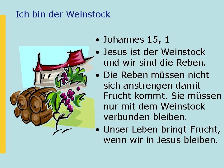 Ich bin der Weinstock • Johannes 15, 1 • Jesus ist der Weinstock und