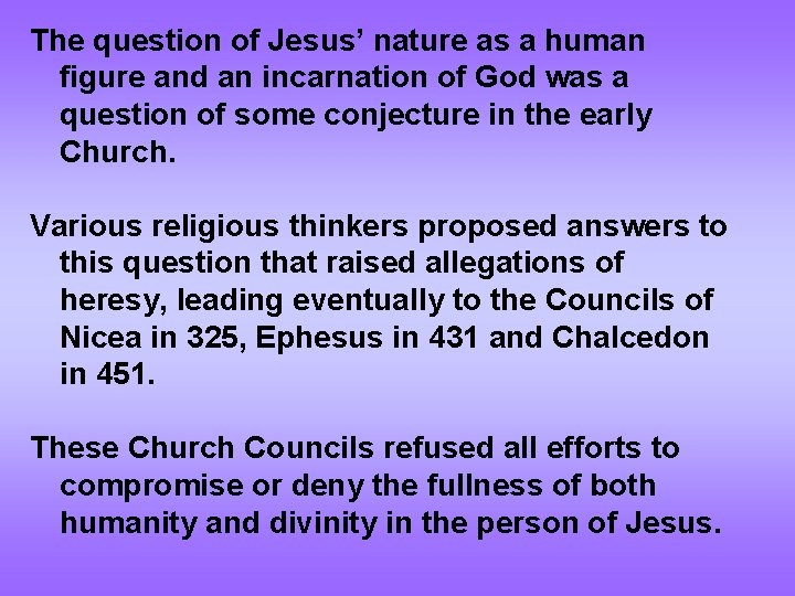 The question of Jesus’ nature as a human figure and an incarnation of God