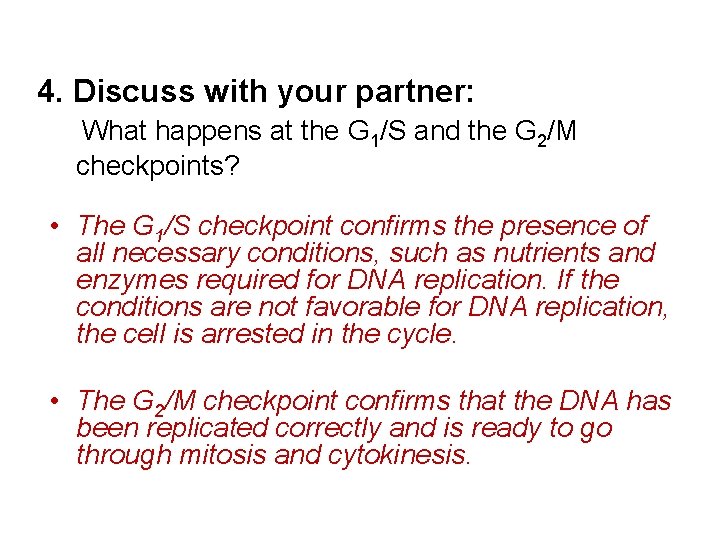 4. Discuss with your partner: What happens at the G 1/S and the G