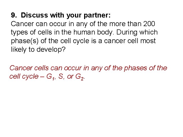 9. Discuss with your partner: Cancer can occur in any of the more than