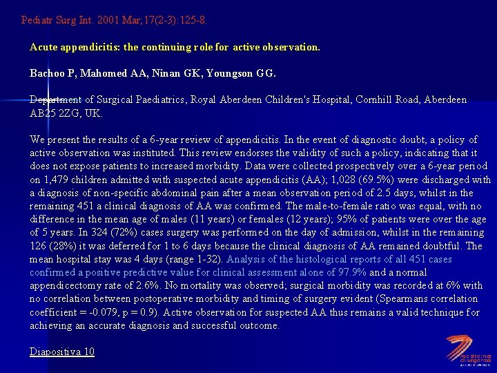 Pediatr Surg Int. 2001 Mar; 17(2 -3): 125 -8. Acute appendicitis: the continuing role