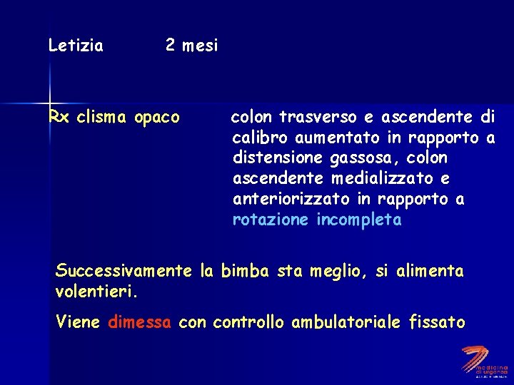 Letizia 2 mesi Rx clisma opaco colon trasverso e ascendente di calibro aumentato in