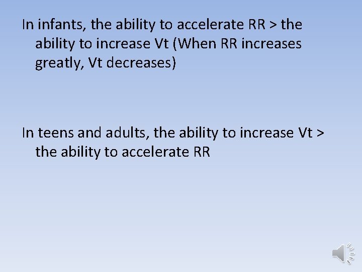 In infants, the ability to accelerate RR > the ability to increase Vt (When