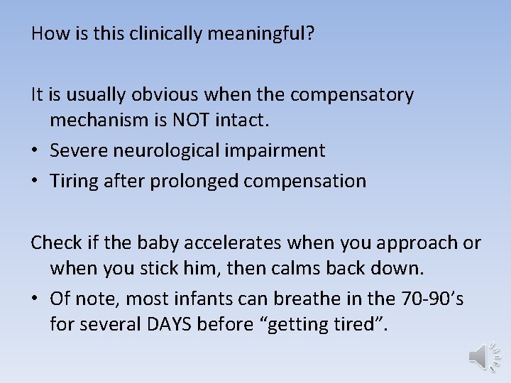 How is this clinically meaningful? It is usually obvious when the compensatory mechanism is