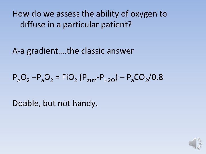 How do we assess the ability of oxygen to diffuse in a particular patient?